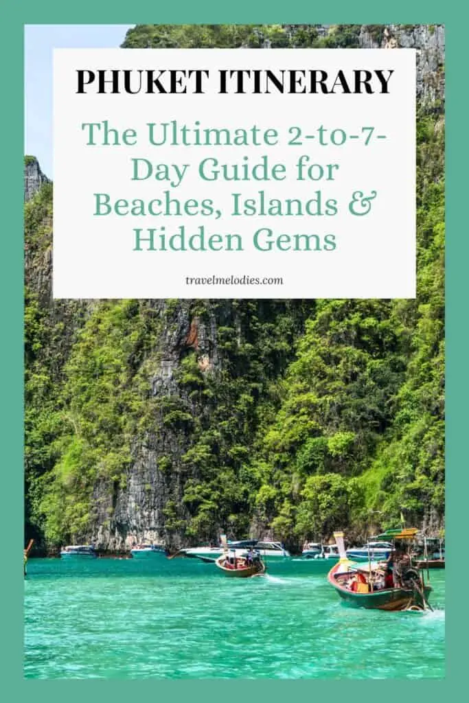 pinterest graphic for phuket itinerary the ultimate 2-to-7-day guide for beaches, islands & hidden gems with turquoise waters, traditional longtail boats, and lush green cliffs in the background