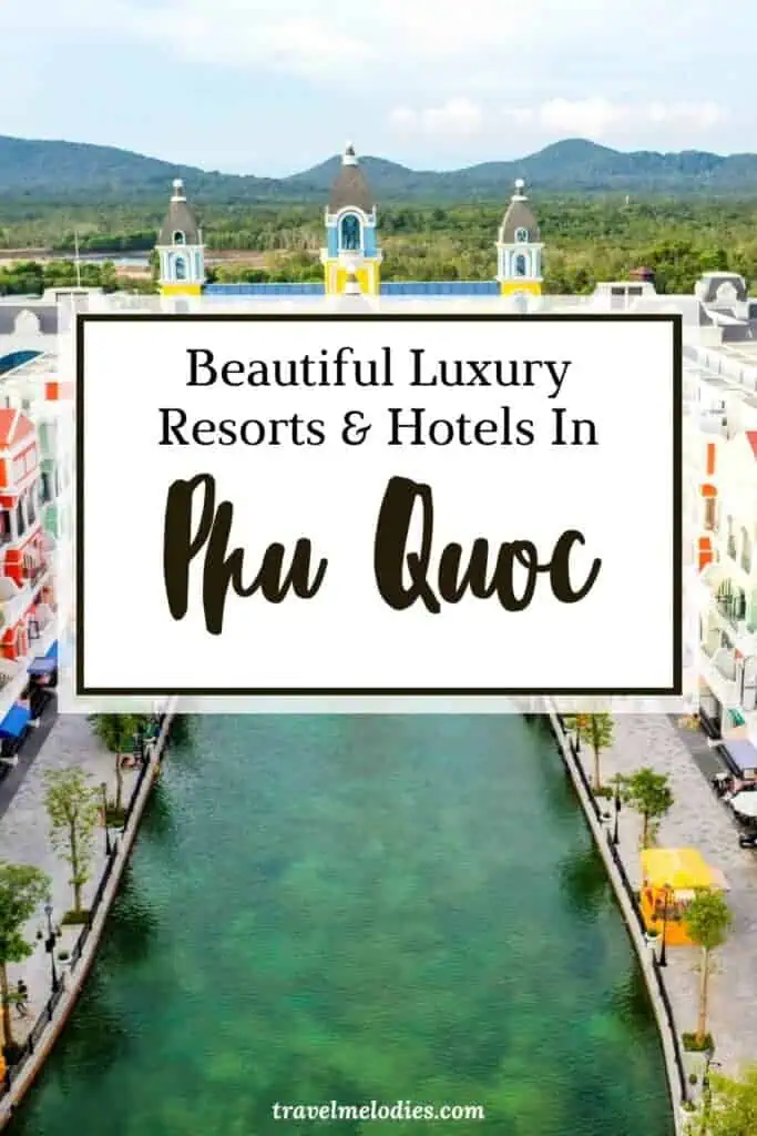 colorful european-style buildings, canal, and lush green mountains in phu quoc, vietnam, with overlaid text that reads 'beautiful luxury resorts & hotels in phu quoc' and Faraway Notes.com at the bottom